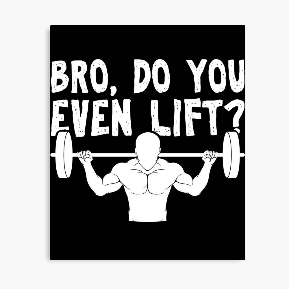 Bro Do You Even Lift Funny Gym Motivational Gym Workout Exercise