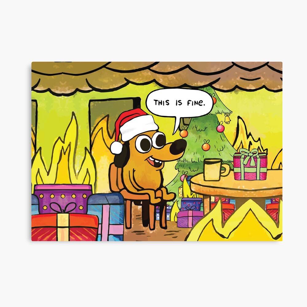 This Is Fine Fan Art Parody Meme Quote With Dog Drinking Coffee Cup In A  Room On Fire Cynical Christmas Memes Hd High Quality Online Store – Poster  - Canvas Print 