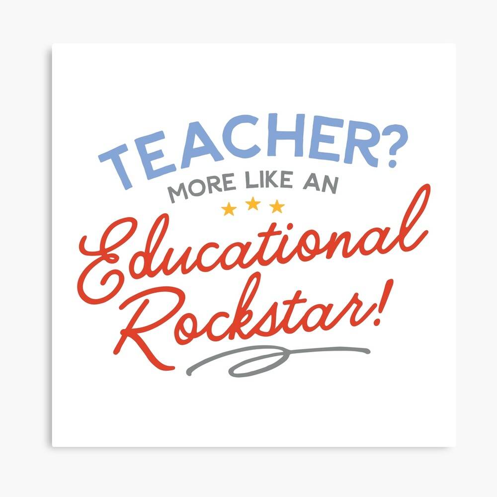 Teacher More Like An Educational Rockstar – Poster - Canvas Print ...